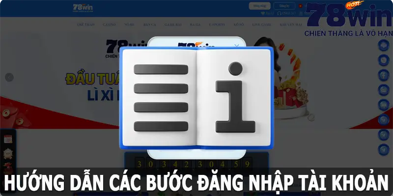 Các bước đăng nhập 78win chính xác và siêu tốc