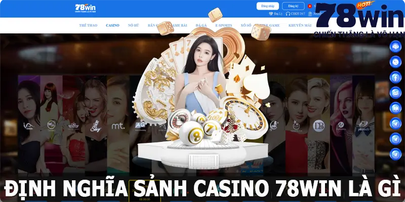 Định nghĩa casino 78win là gì?