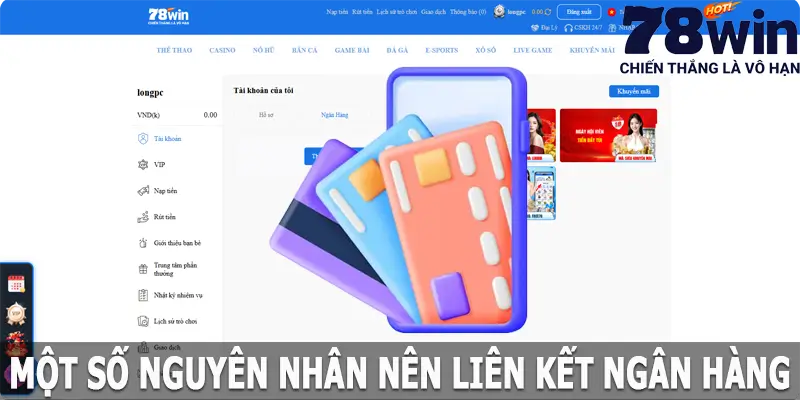 Một số nguyên nhân nên liên kết ngân hàng 78win