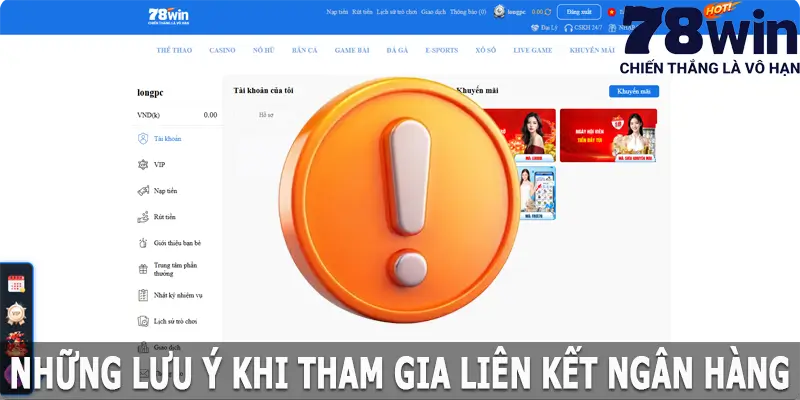 Những lưu ý khi tham gia liên kết ngân hàng 78win cần nắm