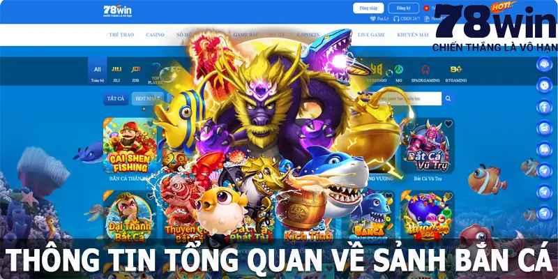 Thông tin tổng quan về bắn cá 78win