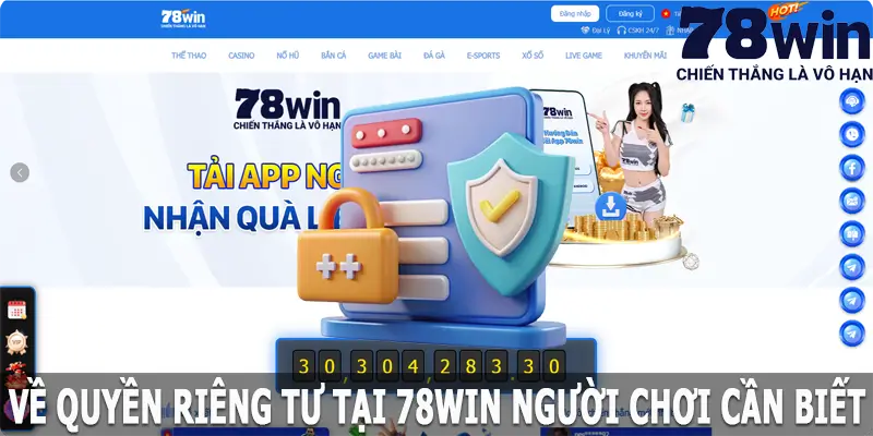 Về quyền riêng tư tại 78win người chơi cần biết