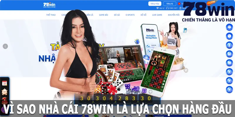 Vì sao nhà cái 78win là lựa chọn hàng đầu cho người yêu cá cược?