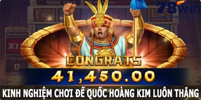 Kinh nghiệm chơi Golden Empire giúp bạn tăng tỷ lệ chiến thắng