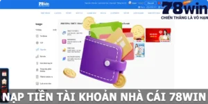 Nạp Tiền 78win - Các Bước Tiến Hành Đơn Giản Cho Người Chơi