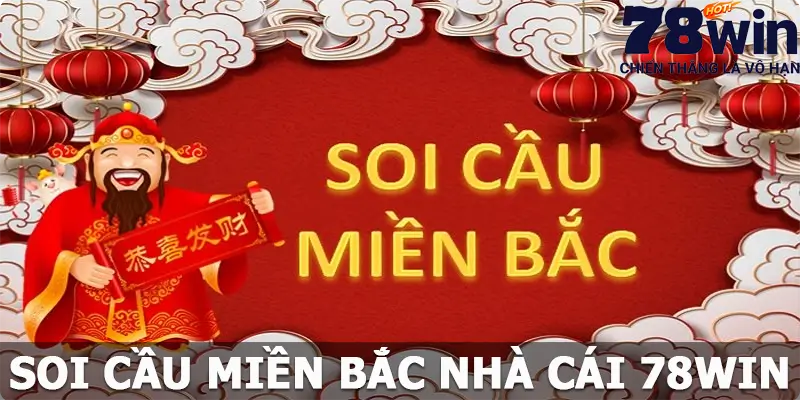 Soi Cầu Miền Bắc – Dự Đoán Chính Xác Chinh Phục Giấc Mơ Triệu Đô