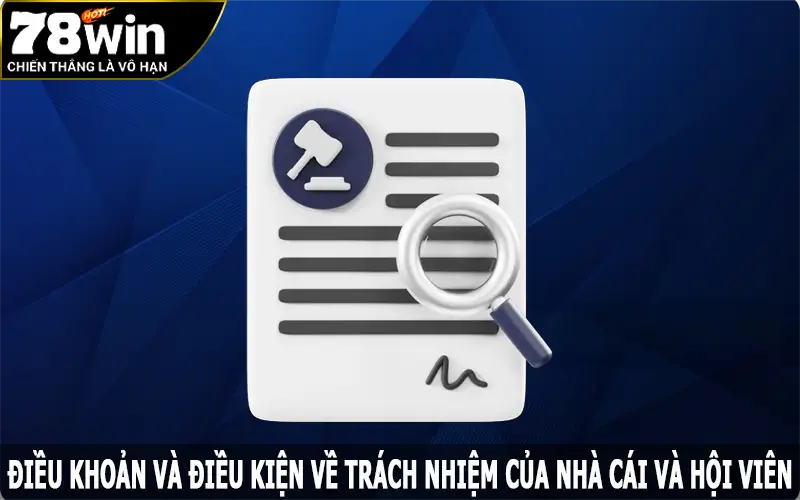 Điều khoản và điều kiện về trách nhiệm của nhà cái và hội viên