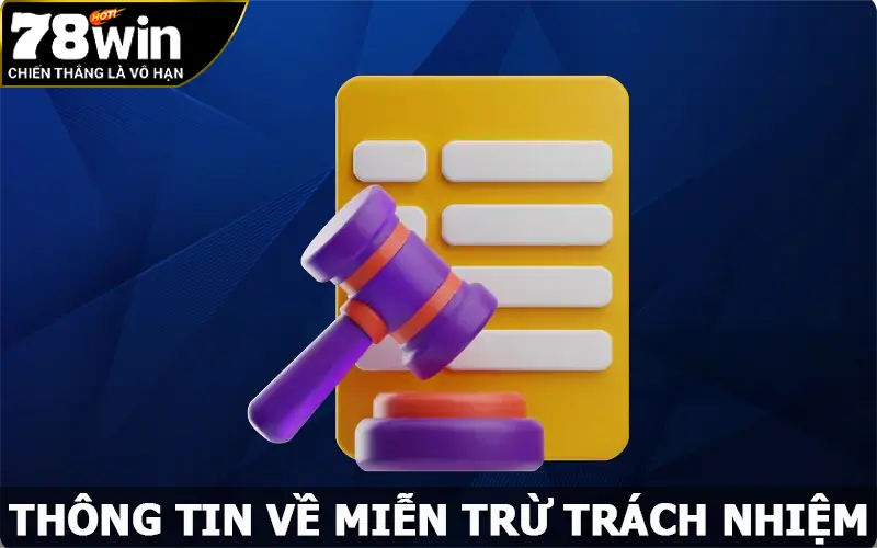 Thông tin về miễn trừ trách nhiệm 78win